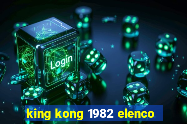 king kong 1982 elenco